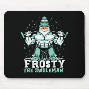 Frosty The Swoleman Funny Buff Swole Snowman Gym M Mouse Pad