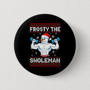 Frosty The Swoleman Ugly Christmas Sweater Funny S 6 Cm Round Badge