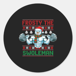 Frosty The Swoleman Ugly Christmas Sweater Funny S Classic Round Sticker