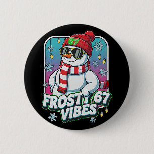 Frosty Vibes 67 Snowman Christmas 6 Cm Round Badge