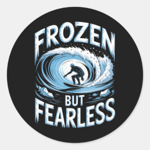 Frozen But Fearless Winter Surfer Classic Round Sticker