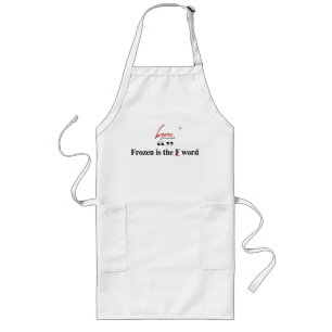 Frozen is the F word Apron