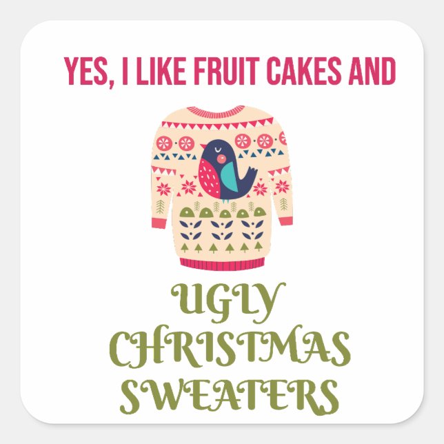 Fruit Cakes and Ugly Sweaters Square Sticker (Front)