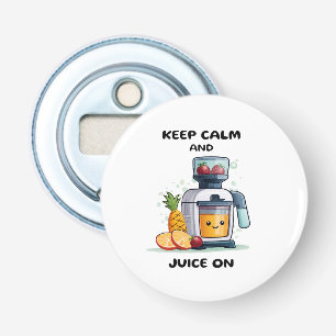 Fruit Juicer Keep Calm And Juice Health Bottle Opener