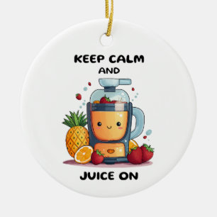 Fruit Juicer Keep Calm And Juice Health Ceramic Ornament