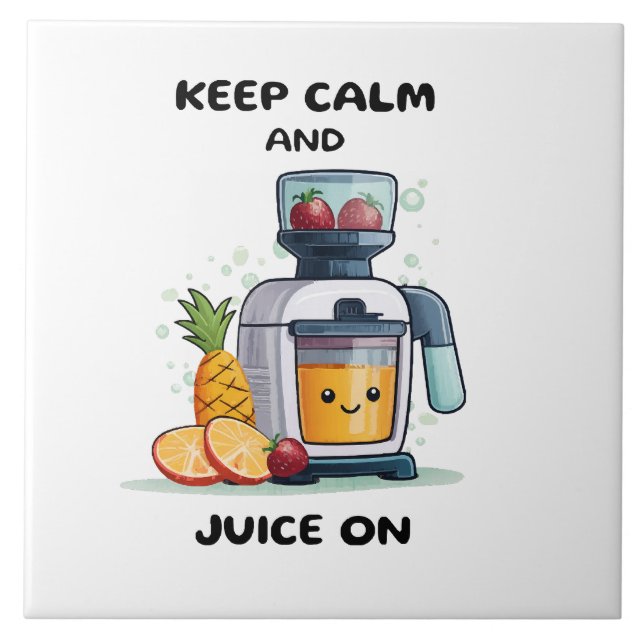 Fruit Juicer Keep Calm And Juice Health Ceramic Tile (Front)