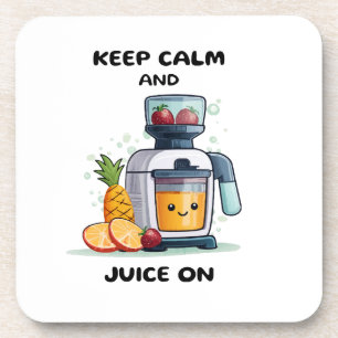 Fruit Juicer Keep Calm And Juice Health Coaster