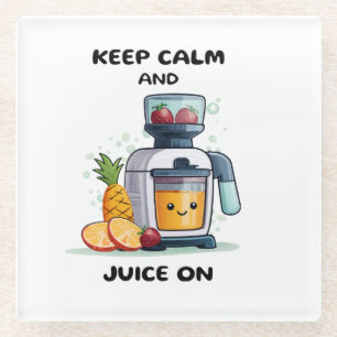 Fruit Juicer Keep Calm And Juice Health Glass Coaster