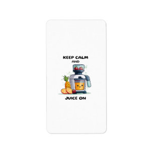 Fruit Juicer Keep Calm And Juice Health Label