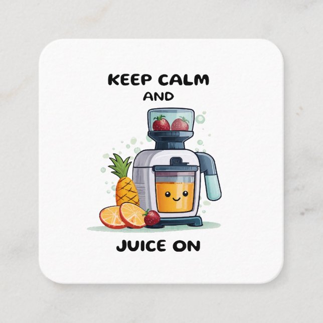 Fruit Juicer Keep Calm And Juice Health Square Business Card (Front)
