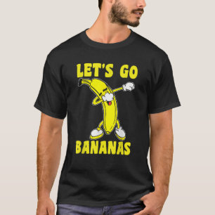 Fruit Let S Go Bananas Banana T-Shirt