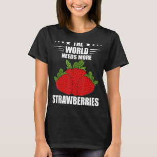 Fruit Lover Summer Fruit The World Needs More Stra T-Shirt