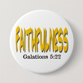 Fruit of the Holy Spirit ~ Faithfulness ~ 7.5 Cm Round Badge