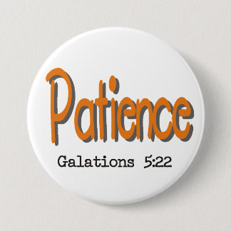 Fruit of the Holy Spirit ~ Patience ~ 7.5 Cm Round Badge