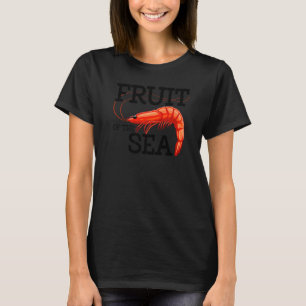 Fruit Of The Sea Shrimp Women Prawn Foodie Love T-Shirt
