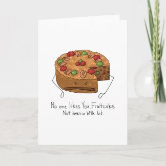 Fruitcake - No One Likes You Holiday Card