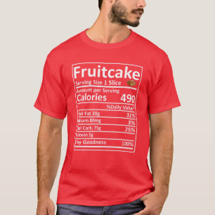 Fruitcake Nutrition Food Facts Funny Thanksgiving T-Shirt