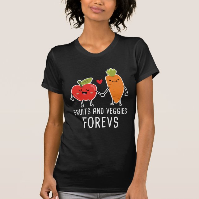 Fruits and Veggies Forevs Vegan Nutrition Veggie T-Shirt (Front)
