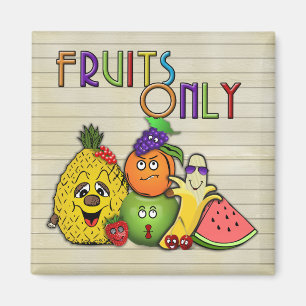 fruits only  magnet
