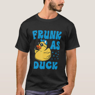 Frunk As Duck Rubber Duck Drinking Meme Humour 7 T-Shirt