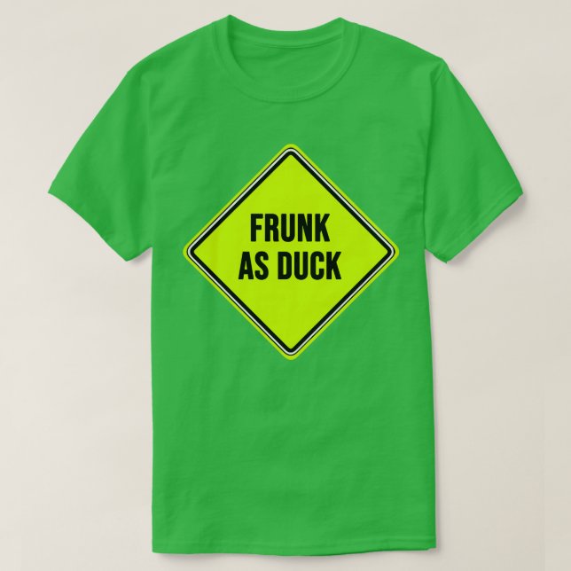 Frunk As Duck Yellow Sign T-Shirt (Design Front)