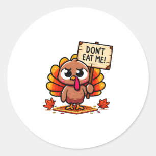 Frustrated Turkey Holding Sign - Don't Eat Me! Tha Classic Round Sticker