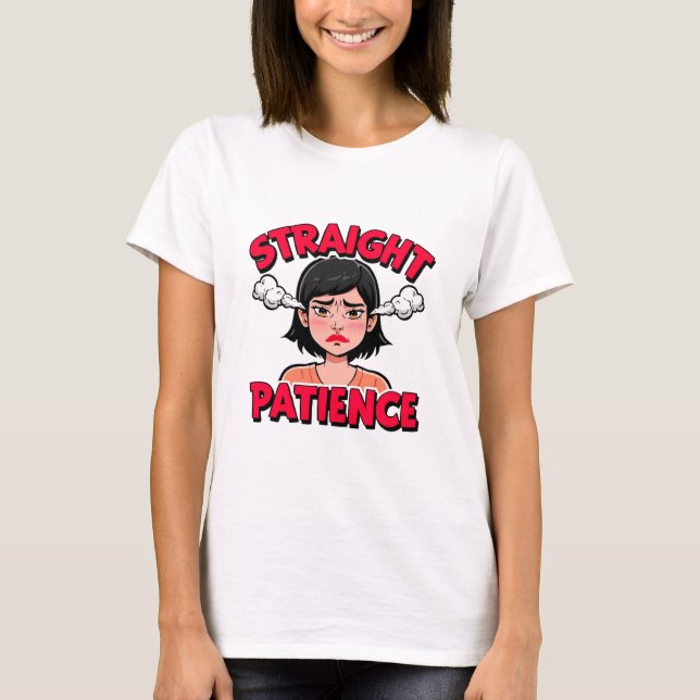 Frustrated Woman with Straight Outta Patience  T-Shirt (Front)