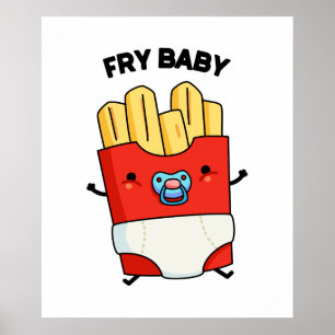 Fry Baby Cute French Fries Pun Poster