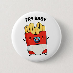 Fry Baby Funny French Fries Pun  6 Cm Round Badge