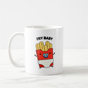 Fry Baby Funny French Fries Pun Coffee Mug