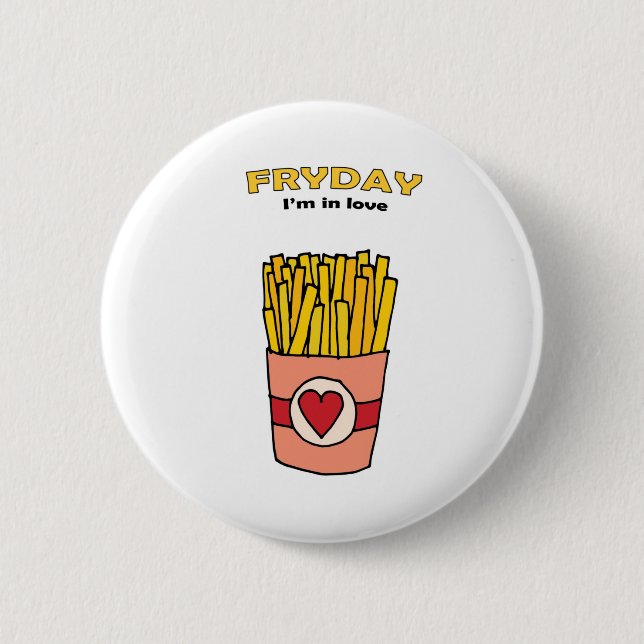 Fry Day I'm in Love 6 Cm Round Badge (Front)
