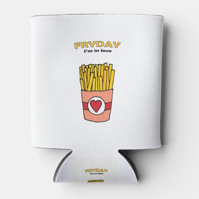 Fry Day I'm in Love Can Cooler (Front)