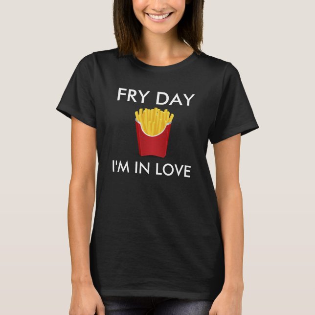 Fry Day I'm In Love Tee (Front)