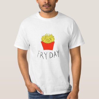 Fry day T-Shirt