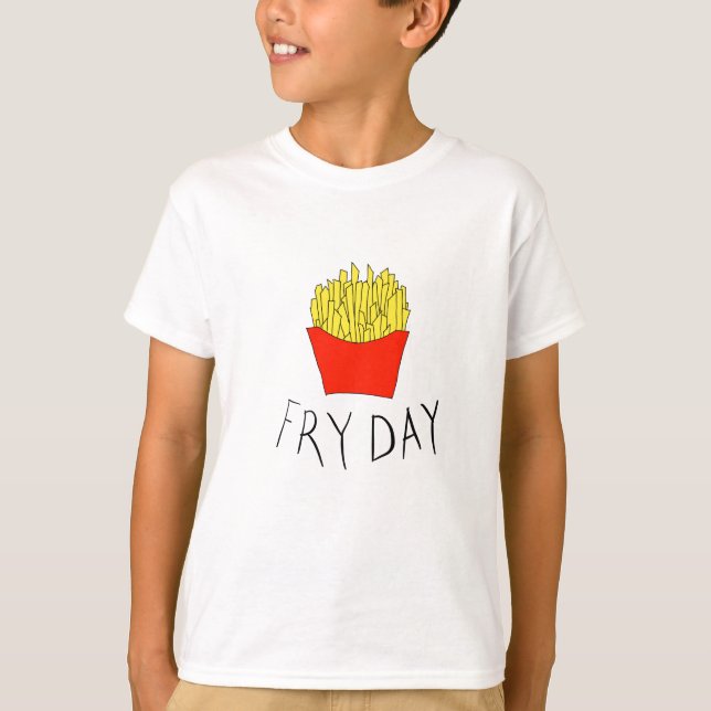 Fry day T-Shirt (Front)