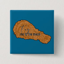 Fry me to the moon drumstick button