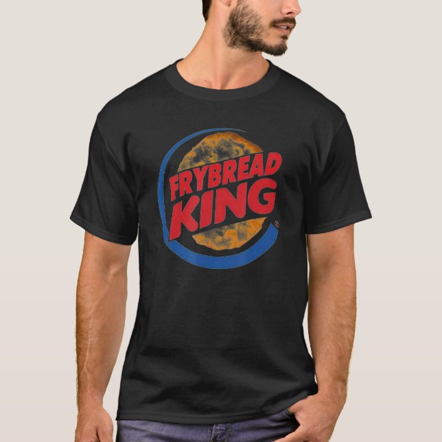 Frybread king T-Shirt (Front)