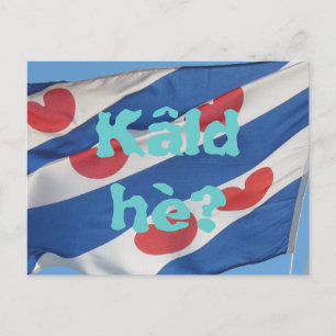 Fryslan Flag & Text Kâld hè? Postcard