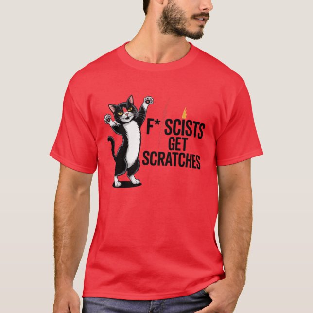 FSCISTS GET SCRATCHES T-Shirt (Front)