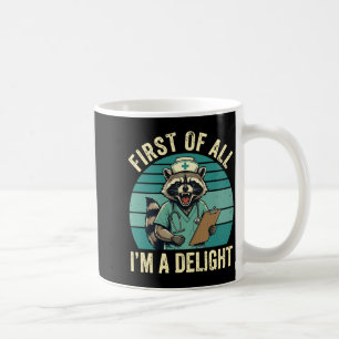 Ft of All Im A Delight Racoon Nurse 1 Coffee Mug