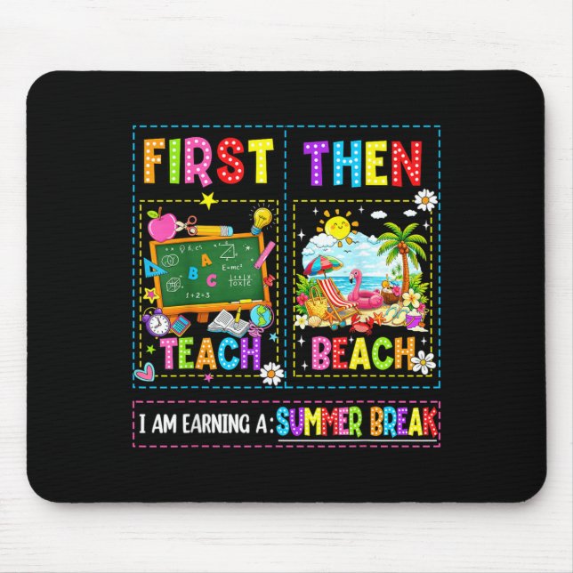 Ft Teach Beach Earning A Summer Break Teachers 1 Mouse Pad (Front)