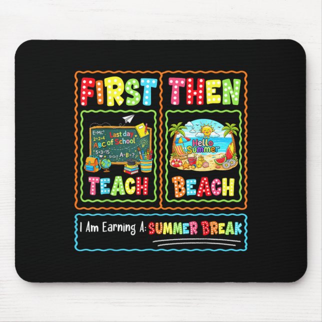 Ft Teach Beach Earning A Summer Break Teachers Mouse Pad (Front)