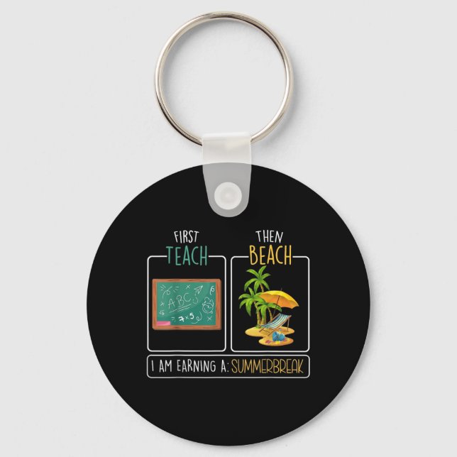 Ft Teach Then Beach Teacher Summer Break Funny Key Ring (Front)