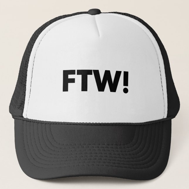FTW! For The Win! Trucker Hat (Front)