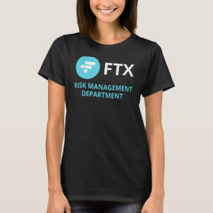 FTX Risk Management Department T-Shirt