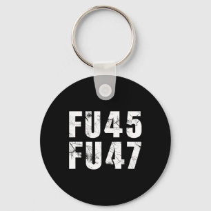 Fu45 Fu47 Funny Anti Trump 2024 Democrat Key Ring