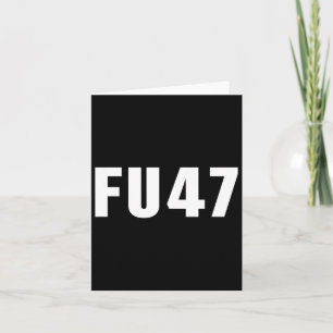 Fu47 Funny Anti Trump 2024 Patriotic American Flag Card