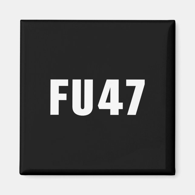 Fu47 Funny Anti Trump 2024 Patriotic American Flag Magnet (Front)
