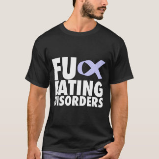 Fu Eating Disorders T-Shirt