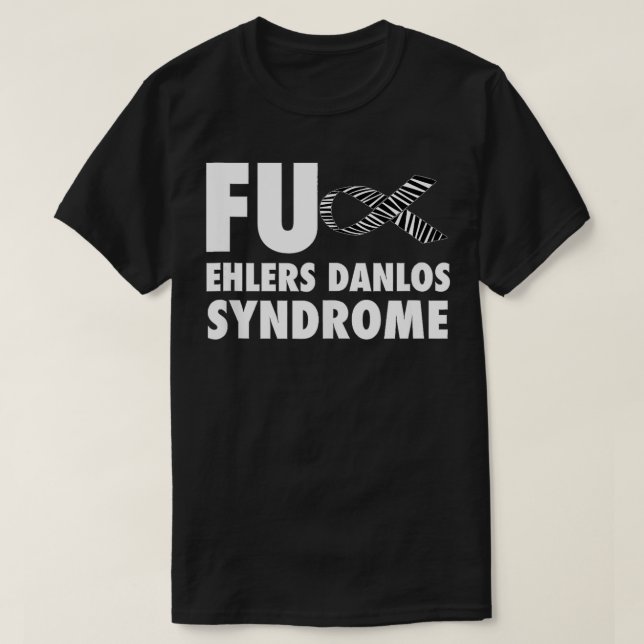 FU Ehlers Danlos Syndrome Zebra Stripe Ribbon  EDS T-Shirt (Design Front)